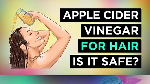 Apple Cider Vinegar for Hair: Growth, Dandruff, Rinse