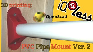 3D Printing: OpenScad PVC Pipe Mount Ver 2.0