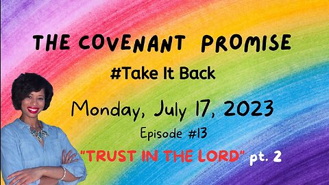 🌈🔥THE COVENANT PROMISE: TAKE IT BACK |EP. 13| TRUST IN THE LORD🔥🌈