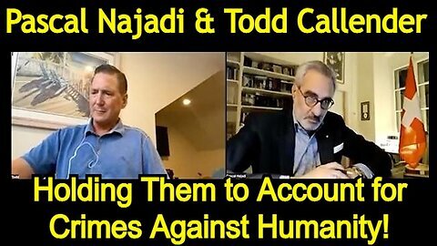 Pascal Najadi & Todd Callender - Holding Them to Account for Crimes Against Humanity!