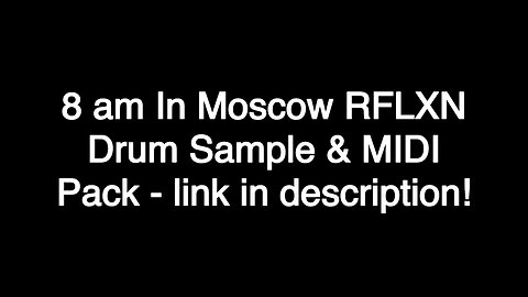8 am In Moscow RFLXN Drum & MIDI Sample Pack