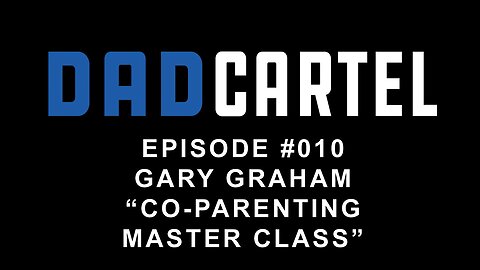 Episode #010 - Gary Graham - The Co-Parenting Dad