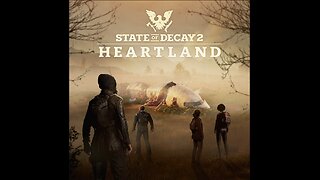 State Of Decay 2 Heartland Story Gameplay Part 1