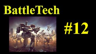 BattleTech Playthrough #12 - Low manning missions because we are poor