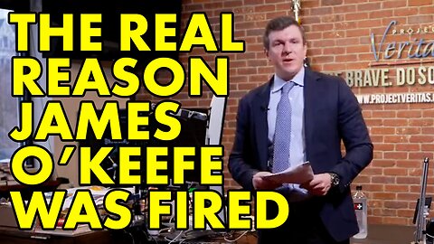 Is this the Real Reason James O'Keefe was Fired from Project Veritas???