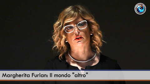 Margherita Furlan: Il mondo "altro"