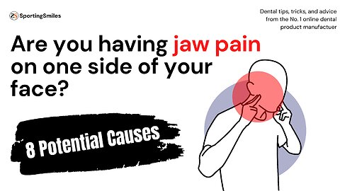 8 Reasons You're Having Jaw Pain on One Side of Your Face