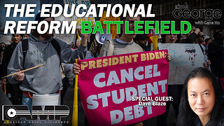 The Educational Reform Battlefield | About GEORGE With Gene Ho Ep. 105