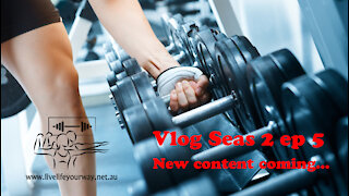 Vlog Seas 2 ep 25 - New content coming soon - Live Life Your Way - health fitness motivation