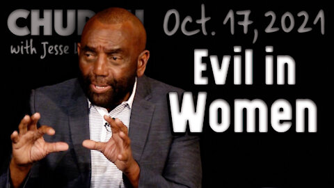 10/17/21 Why Women Try to Control Men (Church)
