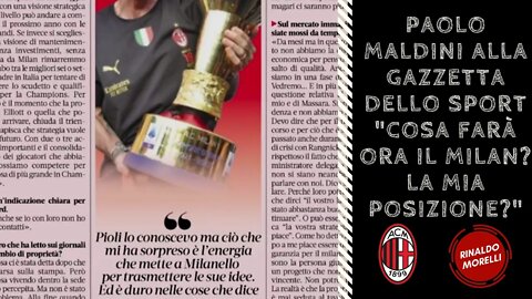 Paolo Maldini alla Gazzetta dello Sport "Cosa farà ora il Milan? La mia posizione?" 27.05.2022