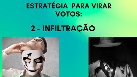 Estratégia para virar votos dos petistas : 2 - infiltração