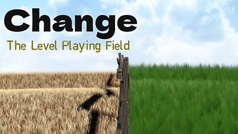 Change: The Level Playing Field