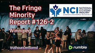 The Fringe Minority Report #126-2 National Citizens Inquiry Winnipeg