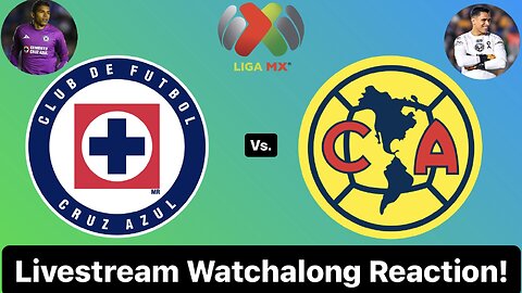 CF Cruz Azul Vs. Club América 2024 Liga MX Clausura Final 1st Leg Livestream Watchalong Reaction