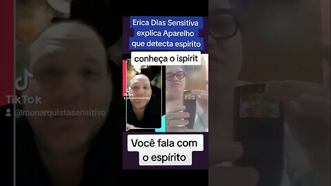Erica Dias Sensitiva explica o aparelho que detecta espíritos