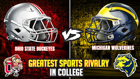 Ohio State vs Michigan ; Greatest Rivalry In College Sports