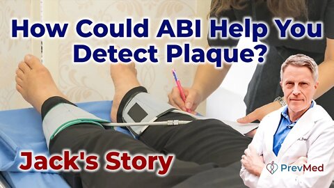 How Could ABI Help You Detect Plaque? Jack's Story