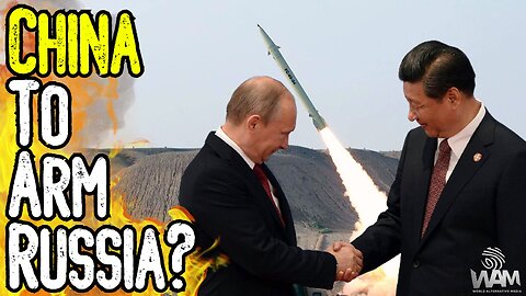 CHINA TO GIVE RUSSIA WEAPONS? - WW3 Between US & China Would Be Catastrophic!