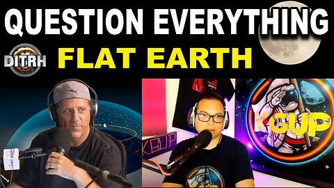 Question Everything - FLAT EARTH - David Weiss