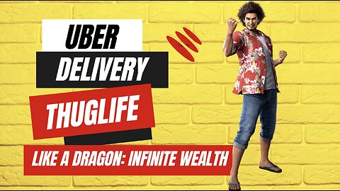 Like a Dragon: Infinite Wealth Thuglife of Uber Delivery