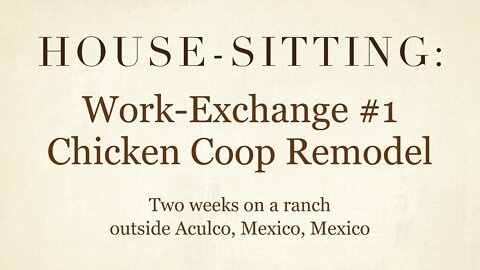 House-Sitting » Work-Exchange #1: Chicken Coop Remodel » Two weeks on a ranch, near Aculco, Mexico