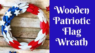 Independence Day Crafts: Wooden Patriotic Flag Wreath