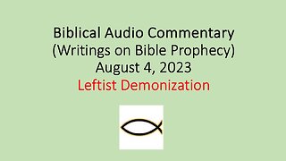 Biblical Audio Commentary - Leftist Demonization