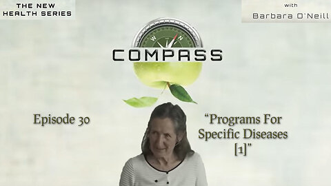 COMPASS - 30 Programs For Specific Diseases[1] with Barbara O'Neill
