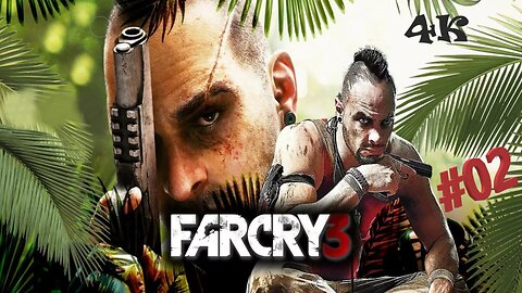Far Cry 3 PC Walkthrough Gameplay (4K No Commentary) Part 02