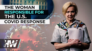 THE WOMAN RESPONSIBLE FOR THE U.S. COVID RESPONSE