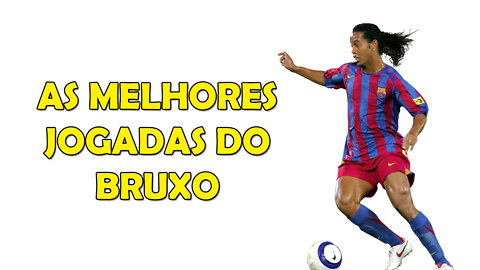 As impressionantes jogadas de Ronaldinho Gaúcho
