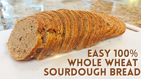 100% Whole Wheat Sourdough Bread Recipe (No Yeast, High Protein)