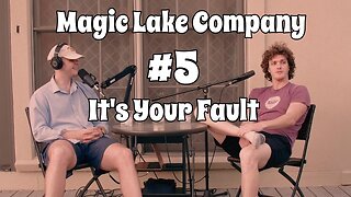 Magic Lake Company #5 - It's Your Fault