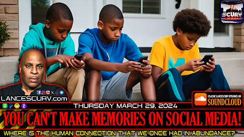 YOU CANT MAKE MEMORIES ON SOCIAL MEDIA! | LANCESCURV