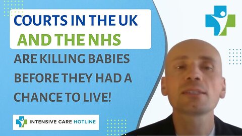Courts in the UK and the NHS are killing babies before they had a chance to live!