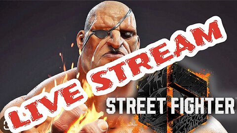 Street Fighter 6 Live Stream