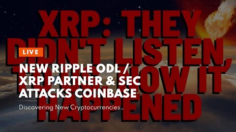 NEW Ripple ODL / XRP Partner & SEC Attacks Coinbase