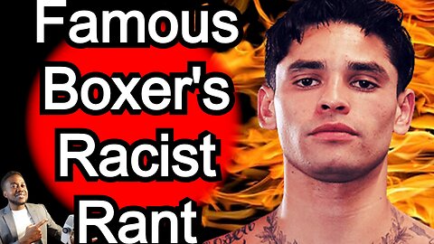 Do You Agree or Disagree with Ryan Garcia's Racist Rant?