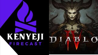 Diablo 4 W/Kenyeji FIrecast (DK_Mach22 + DarkVengeance777) Playthrough#11