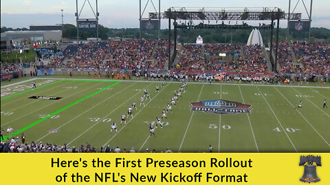 Here's the First Preseason Rollout of the NFL's New Kickoff Format