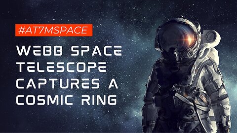 Our Webb Space Telescope Captures a Cosmic Ring on This Week @NASA – August 25, 2023