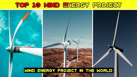 Top 10 Largest Wind Energy Project In The World💥💯
