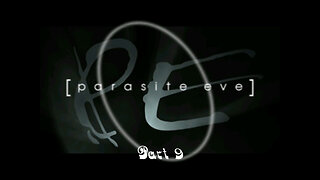 Parasite Eve part 9