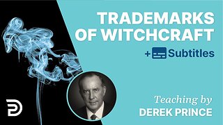 Derek Prince - The Trademarks of Witchcraft