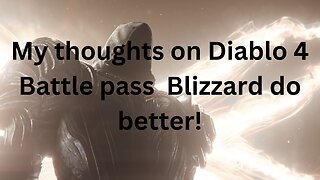 My thoughts on Diablo 4 Battle pass Blizzard do better!