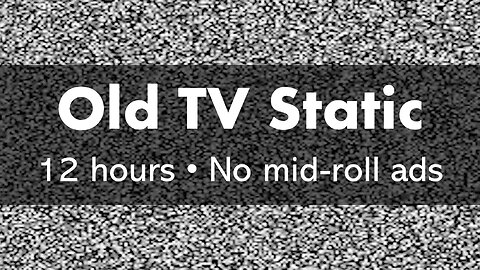 Old TV Static 📺 • 12 hours • No mid-roll ads