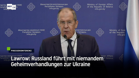 Lawrow: Russland führt mit niemandem Geheimverhandlungen zur Ukraine