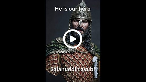 Salahuddin ayubi" he is our hero