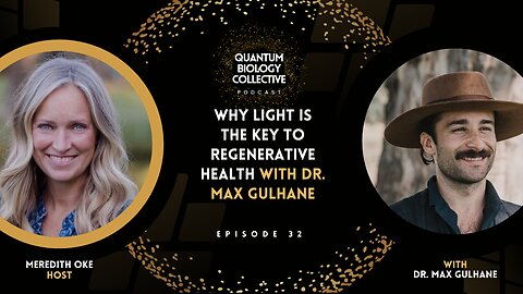 Dr. Max Gulhane on Why Light Is The Key To Regenerative Health